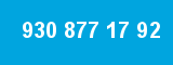 930 877 17 92